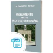 Monumente pentru eroii culturii romane