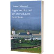 Pagini vechi si noi din istoria Lavrei Neamtului