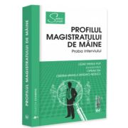 Profilul magistratului de maine. Proba interviului