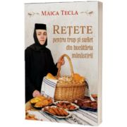 Retete pentru trup si suflet din bucataria manastirii
