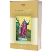 Sfantul Apostol Pavel. Istoria propovaduirii Evangheliei