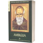 Sfantul Maxim Marturisitorul - Ambigua