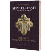 Sfintele Pasti pe intelesul tuturor