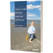 Sunt un copil, deci simt unde sunt parintii mei