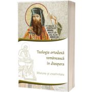 Teologia ortodoxa romaneasca in diaspora. Misiune si creativitate