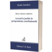 Accesul la justitie in jurisprudenta constitutionala