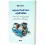 Actionari electrice cu logica cablata. Pornirea motoarelor asincrone trifazate
