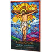 Calea Crucii. Vitralii pe teme biblice