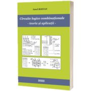 Circuite logice combinationale. Teorie si aplicatii