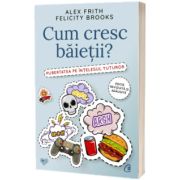 Cum cresc baietii?