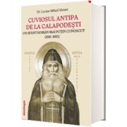 Cuviosul Antipa de la Calapodesti : un sfant roman mai putin cunoscut