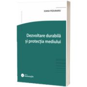 Dezvoltare durabila si protectia mediului