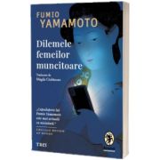 Dilemele femeilor muncitoare