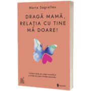 Draga mama, relatia cu tine ma doare