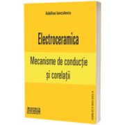Electroceramica. Mecanisme de conductie si corelatii
