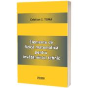 Elemente de fizica matematica pentru invatamantul tehnic