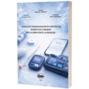 Evolutia tehnologiilor in contextul diabetului zaharat: de la simplitate la inovatie