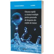 Filtrarea rapida cu straturi multiple pentru procesele de limpezire din statiile de tratare