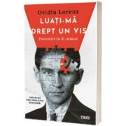 Luati-ma drept un vis