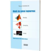 Medii de calcul ingineresc. Matlab, Simulink, Scilab. Indrumar de laborator