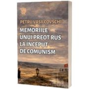 Memoriile unui preot rus la inceput de communism