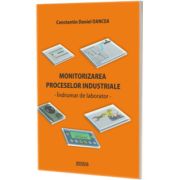 Monitorizarea proceselor industriale. Indrumar de laborator