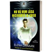 Nu va vom lasa niciodata la greu