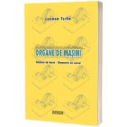 Organe de masini. Notiuni de baza. Elemente de calcul