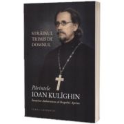 Parintele Ioan Kulighin. Insotitorul duhovnicesc al Rugului Aprins