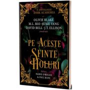 Pe aceste sfinte holuri