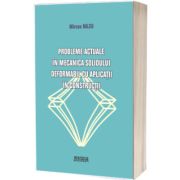 Probleme actuale in mecanica solidului deformabil cu aplicatii in constructii