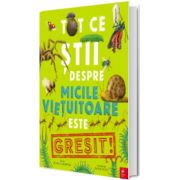 Tot ce stii despre micile vietuitoare este GRESIT!