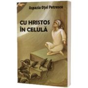 Cu Hristos in celula