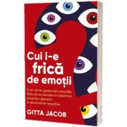 Cui i-e frica de emotii?