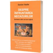 Despre infruntarea necazurilor
