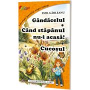 Gandacelul. Cand stapanul nu-i acasa. Cucosul