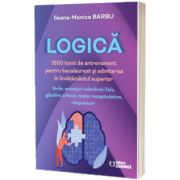 Logica. 1500 itemi de antrenament pentru bacalaureat si admiterea in invatamantul superior