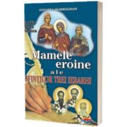Mamele eroine ale Sfintilor Trei Ierarhi