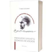 Mitropolitul Bartolomeu Anania al Clujului. Predicator, catehet si predicator de vocatie