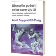 Riscurile puterii celor care ajuta