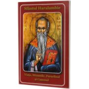 Sfantul Haralambie. Viata, minunile, paraclisul si canonul