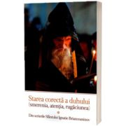 Starea corecta a duhului (smerenia, atentia, rugaciunea)