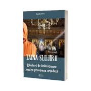 Taina slujirii. Randuri de imbratisare pentru preoteasa ortodoxa