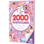 Uimitoarea carte cu 2000 de autocolante. Printese, zane, unicorni