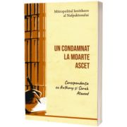 Un condamnat la moarte ascet