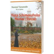 Viata Schimonahului Nicolae (Turcul)