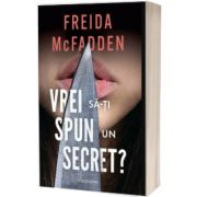 Vrei sa-ti spun un secret?