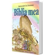 Biblia mea. Istoria iubirii lui Dumnezeu