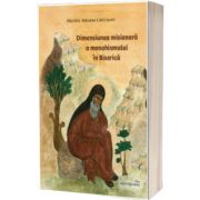 Dimensiunea misionara a monahismului in Biserica