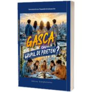 Gasca sau grupul de prieteni